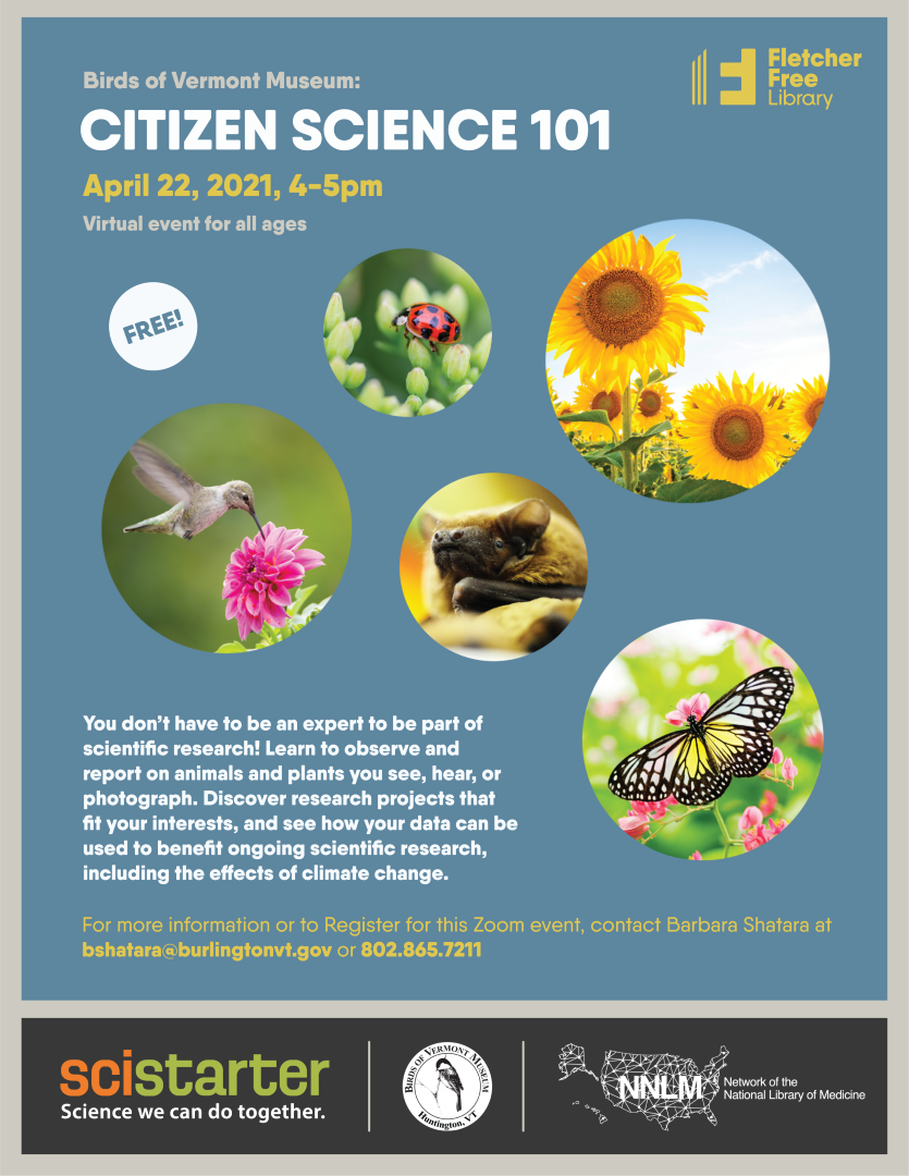 Program info flyer: Citizen Science 101 | April 22, 2021, 4-5pm | call 802-865-7211 or email bshatara@burlingtonvt.gov to sign up for zoom event.